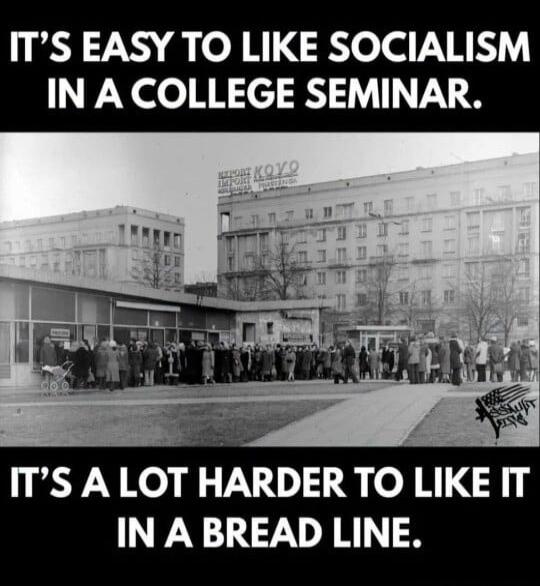 IT'S EASY TO LIKE SOCIALISM IN A COLLEGE SEMINAR. IT'S A LOT HARDER TO LIKE IT IN A BREAD LINE. EXPORT KOVO IMPORT