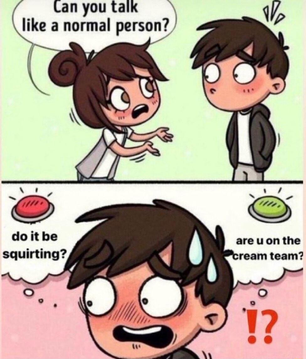 Lanyoutalk like a normal person areuonthe ream team