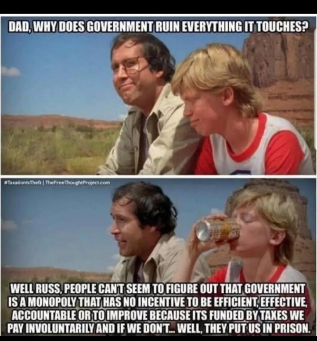 DAD, WHY DOES GOVERNMENT RUIN EVERYTHING IT TOUCHES? WELL RUSS, PEOPLE CAN'T SEEM TO FIGURE OUT THAT GOVERNMENT IS A MONOPOLY THAT HAS NO INCENTIVE TO BE EFFICIENT, EFFECTIVE, ACCOUNTABLE OR TO IMPROVE BECAUSE ITS FUNDED BY TAXES WE PAY INVOLUNTARILY AND IF WE DON'T... WELL, THEY PUT US IN PRISON. #TaxationIsTheft | TheFreeThoughtProject.com