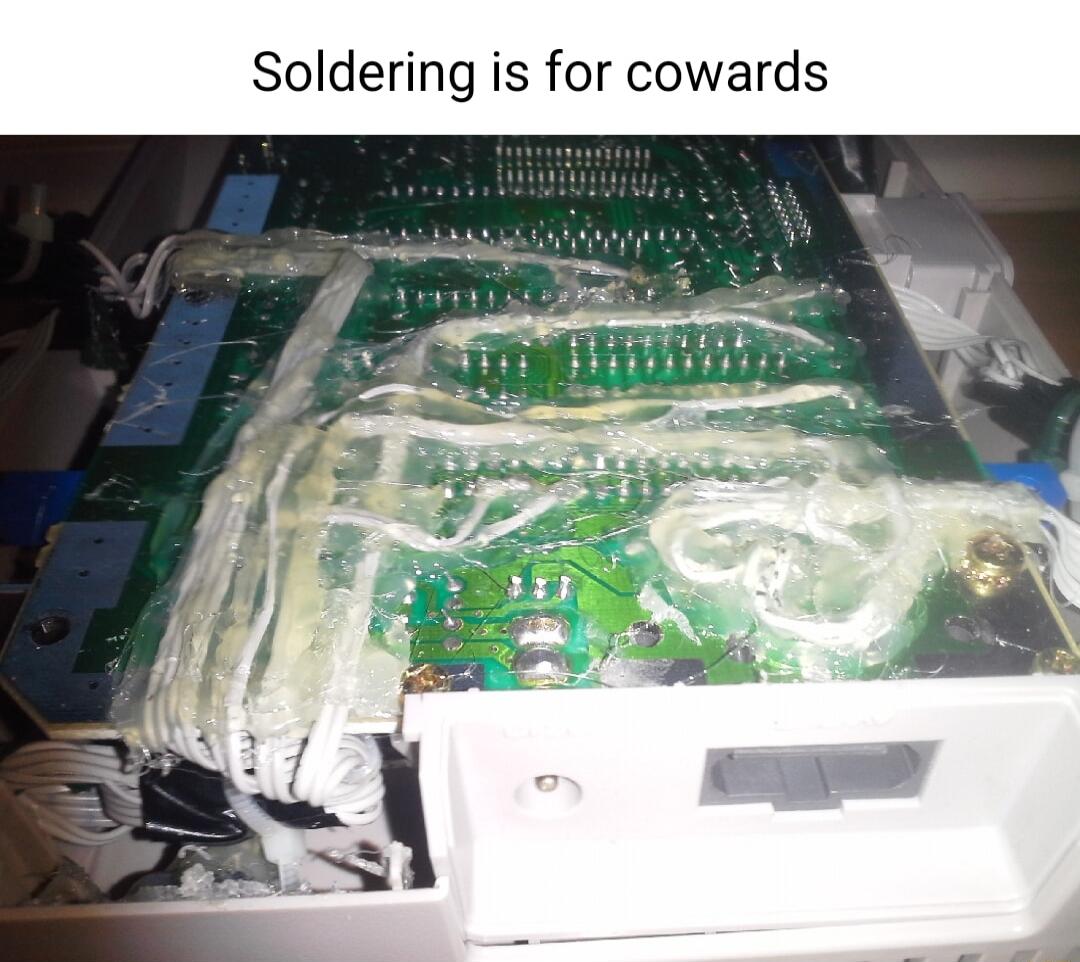 Soldering is for cowards