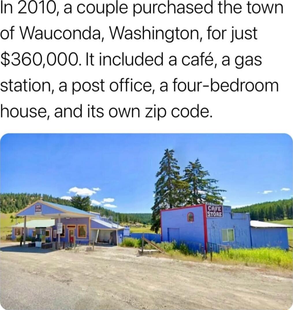 In 2010 a couple purchasead the town of Wauconda Washington for just 360000 It included a caf a gas station a post office a four bedroom house and its own zip code