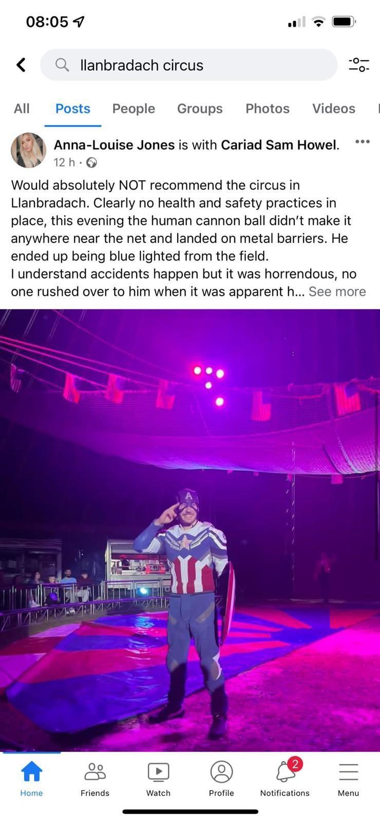08059 Wl llanbradach circus Al Posts People Groups Photos Videos Q Anna Louise Jones is with Cariad Sam Howel 12h G Would absolutely NOT recommend the circus in Lianbradach Clearly no health and safety practices in place this evening the human cannon ball didnt make it anywhere near the net and landed on metal barriers He ended up being blue lighted from the field understand accidents happen but i
