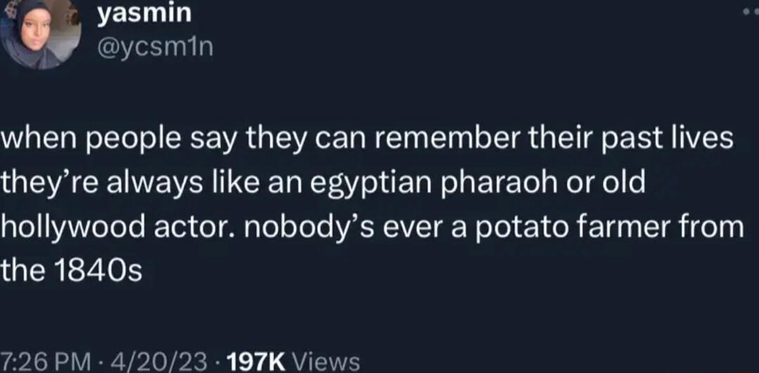 yasmin ycsmin when people say they can remember their past lives QEVCE WEVR R NE LR EIE Tl Relgel hollywood actor nobodys ever a potato farmer from GEREEIN 796 PM 42023 197K Views