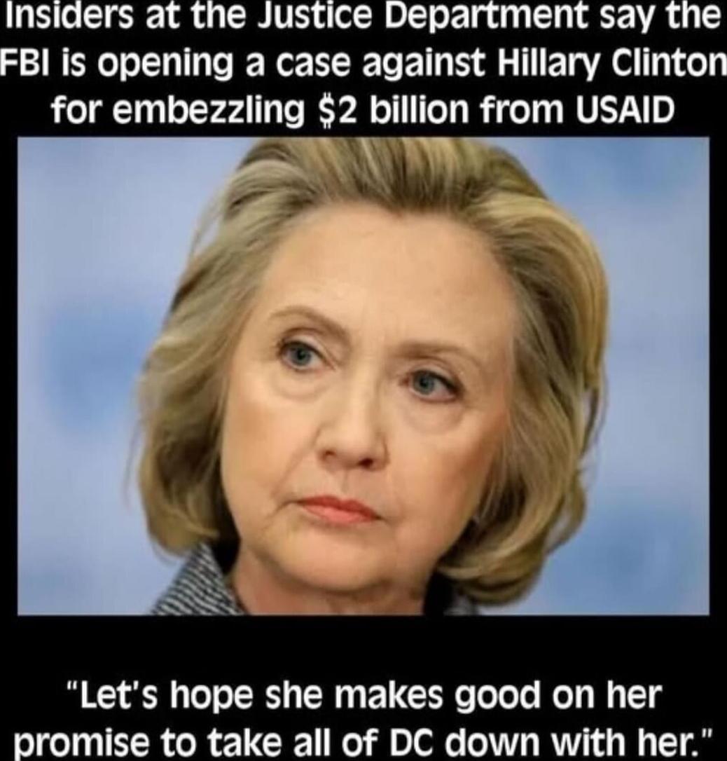 Insiders at the Justice Department say the FBI is opening a case against Hillary Clinton for embezzling $2 billion from USAID
