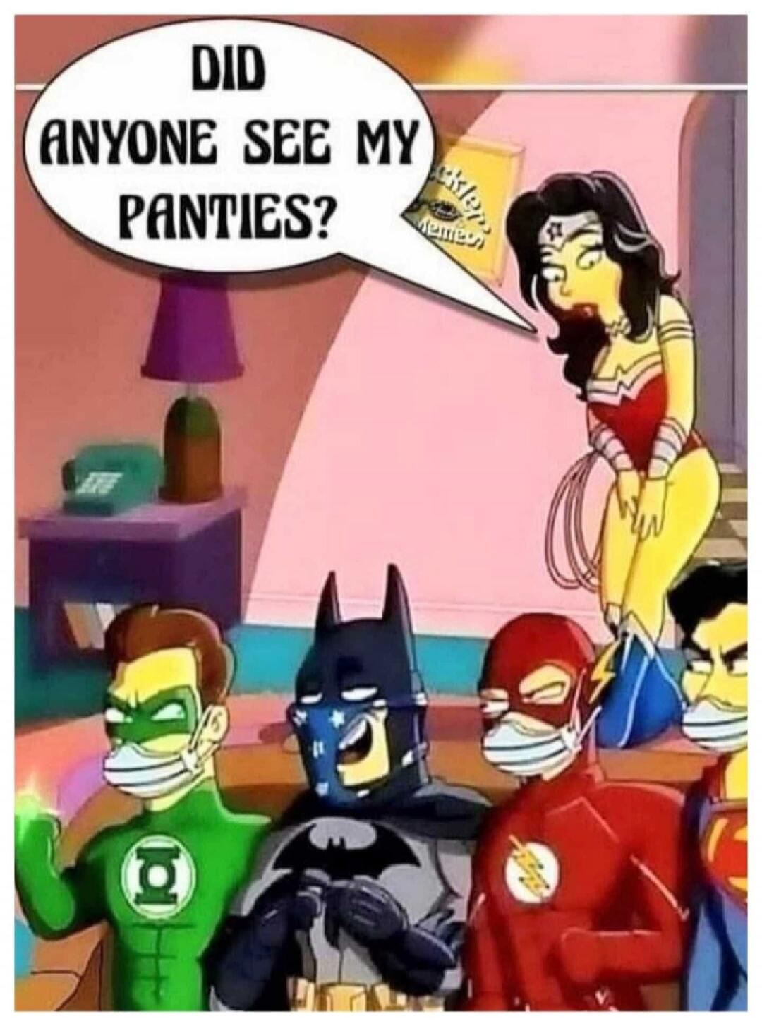 DID ANYONE SEE MY PANTIES?
