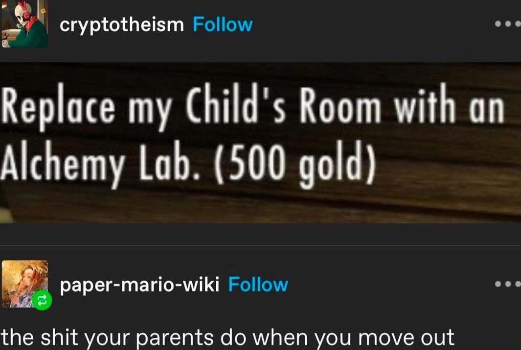 cryptotheism Follow Replace my Childs Room with an Alchemy Lab 500 gold paper mario wiki Follow the shit your parents do when you move out