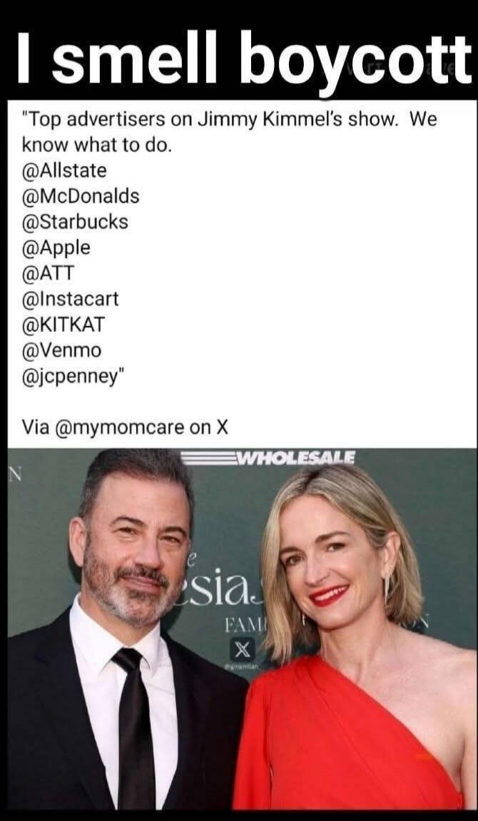 I smell boycott. Top advertisers on Jimmy Kimmel's show. We know what to do. @Allstate @McDonalds @Starbucks @Apple @ATT @Instacart @KITKAT @Venmo @jcpennney. Via @mymomcare on X.