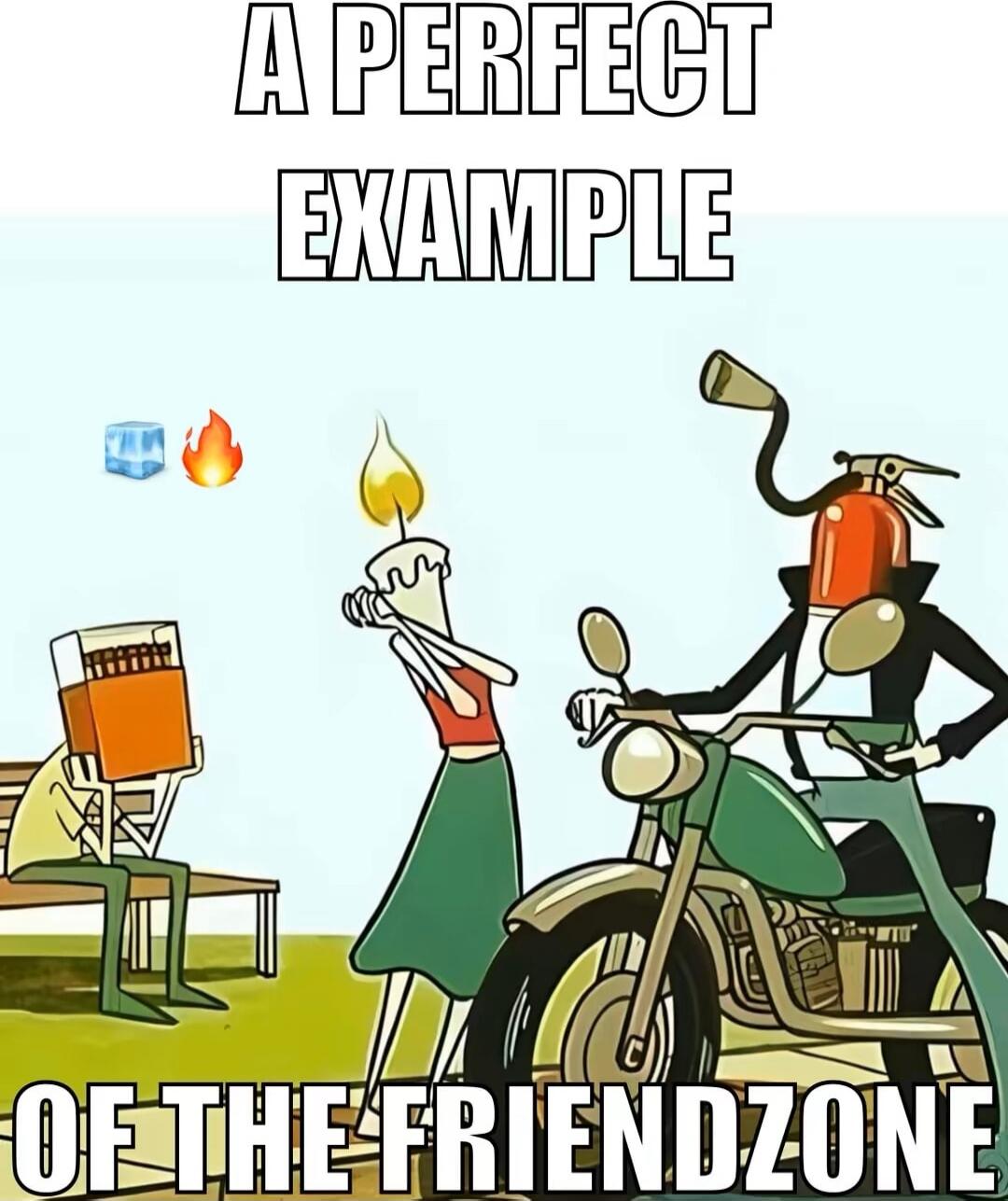 A PERFECT EXAMPLE OF THE FRIENDZONE