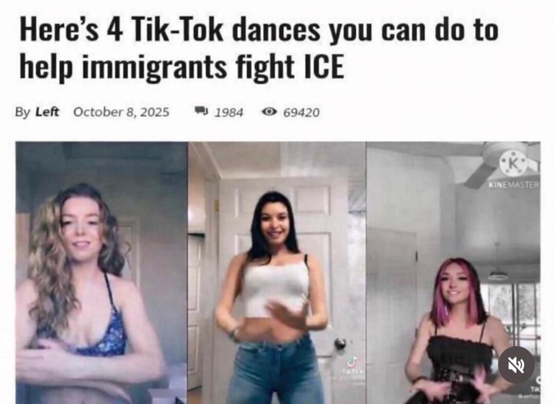 Here's 4 Tik-Tok dances you can do to help immigrants fight ICE

By Left  October 8, 2025  1984  69420
