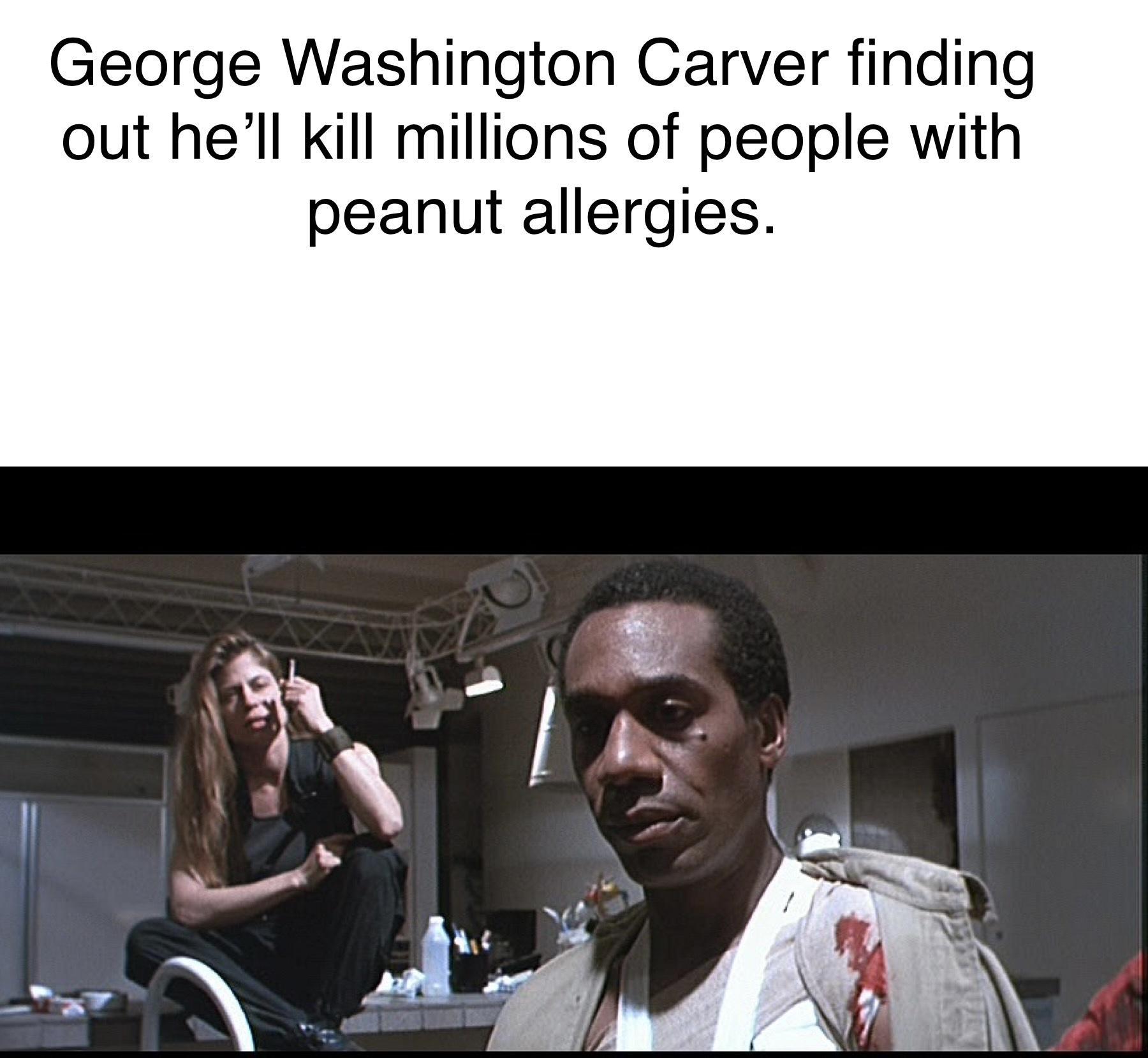 George Washington Carver finding out hell kill millions of people with peanut allergies