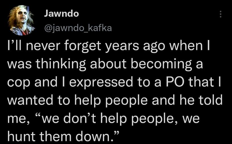 c Jawndo W jawndo_kafka TN CIVETE o1 VL 6 T o RV o STo B was thinking about becoming a ool o Tale MNVO 1 T Te R o J WR O R s Y Wi To R el 1 oW olTo ol SRTalo Mo TR o e me we dont help people we hunt them down