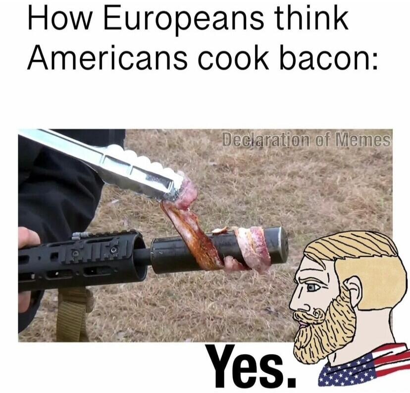 How Europeans think Americans cook bacon: Yes.