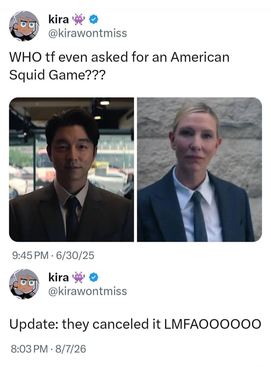 kira @kirawontmiss WHO tf even asked for an American Squid Game??? 9:45 PM · 6/30/25 kira @kirawontmiss Update: they canceled it LMFAOOOOOO 8:03 PM · 8/7/26