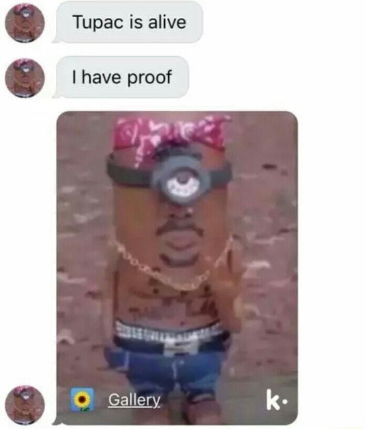 Tupac is alive have proof