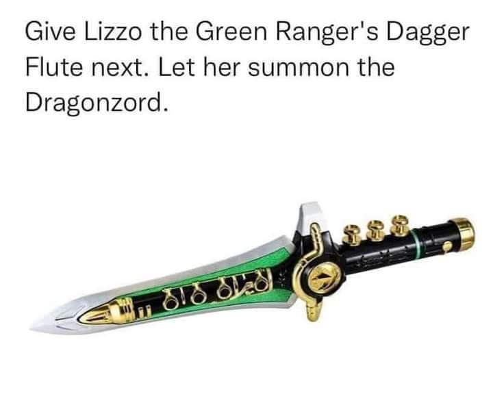 Give Lizzo the Green Rangers Dagger Flute next Let her summon the Dragonzord