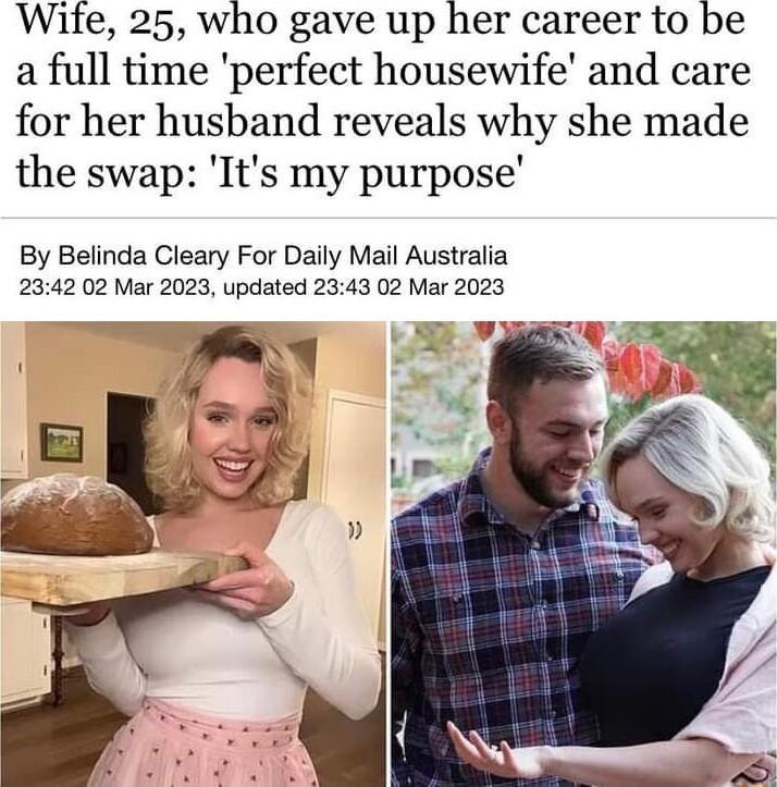 Wite 25 who gave up her career to be a full time perfect housewife and care for her husband reveals why she made the swap Its my purpose By Belinda Cleary For Daily Mail Australia 2342 02 Mar 2023 updated 2343 02 Mar 2023