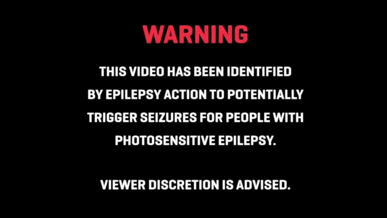 WARNING THIS VIDEO HAS BEEN IDENTIFIED BY EPILEPSY ACTION TO POTENTIALLY TRIGGER SEIZURES FOR PEOPLE WITH PHOTOSENSITIVE EPILEPSY VIEWER DISCRETION IS ADVISED