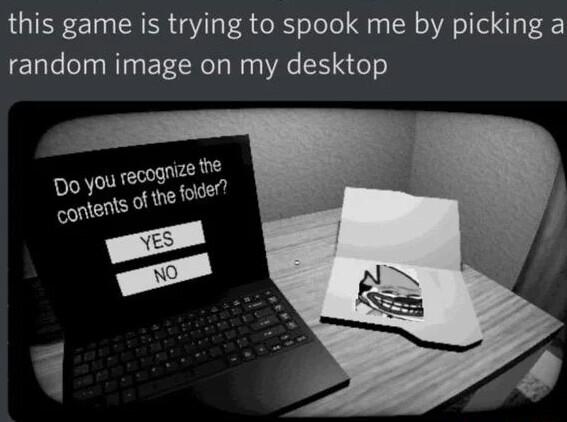 this game is trying to spook me by picking a random image on my desktop