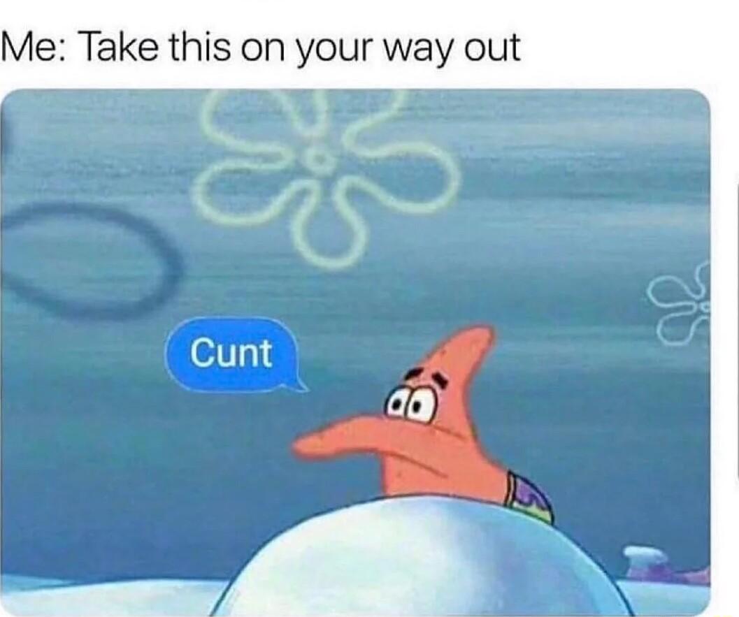 Me Take this on your way out