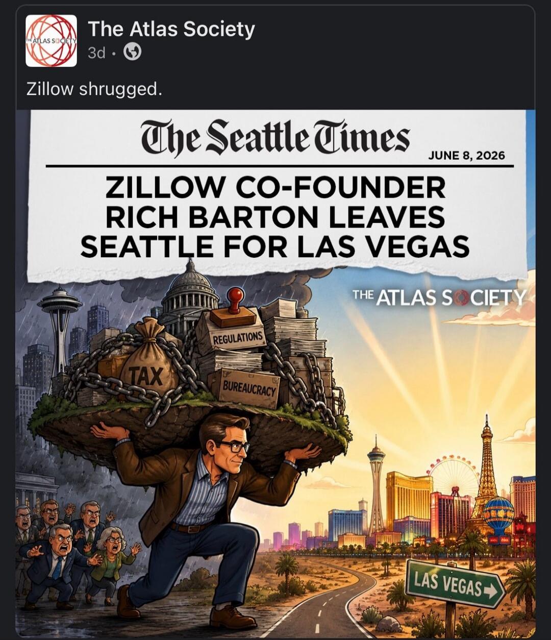The Atlas Society Zillow shrugged. The Seattle Times JUNE 8, 2026 ZILLOW CO-FOUNDER RICH BARTON LEAVES SEATTLE FOR LAS VEGAS REGULATIONS BUREAUCRACY TAX THE ATLAS SOCIETY LAS VEGAS