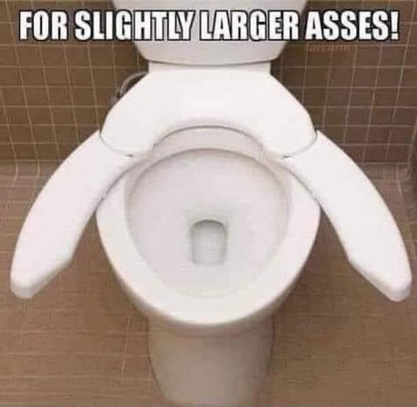 FOR SLIGHTLY LARGER ASSES!