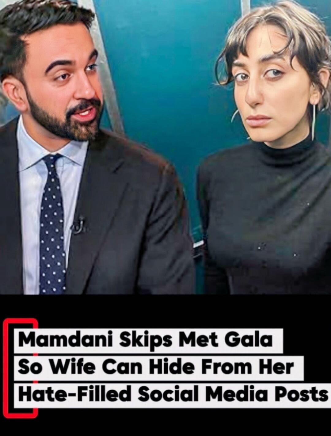 Mamdani Skips Met Gala So Wife Can Hide From Her Hate-Filled Social Media Posts
