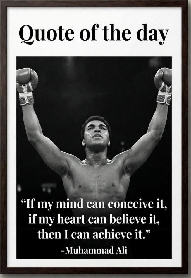 Quote of the day

“If my mind can conceive it, if my heart can believe it, then I can achieve it.”

-Muhammad Ali
