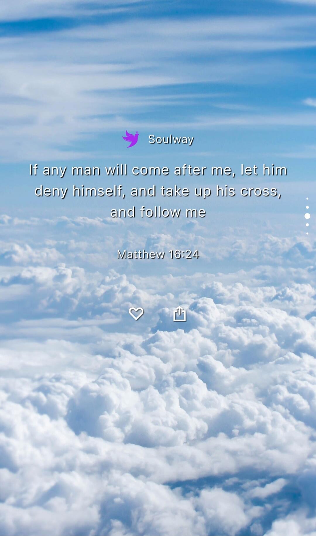 Soulway
If any man will come after me, let him deny himself, and take up his cross, and follow me
Matthew 16:24