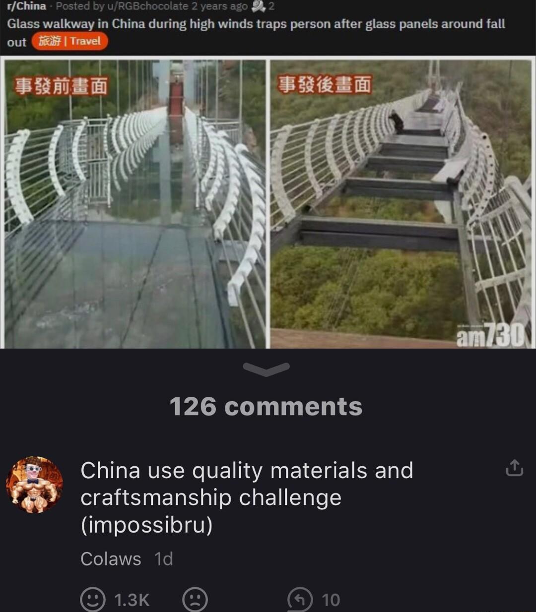 L i 5 Glass walkway in China during high winds traps person after gass panels around fall ou Tl 126 comments g China use quality materials and ful 4 craftsmanship challenge impossibru Colaws 1d O 0
