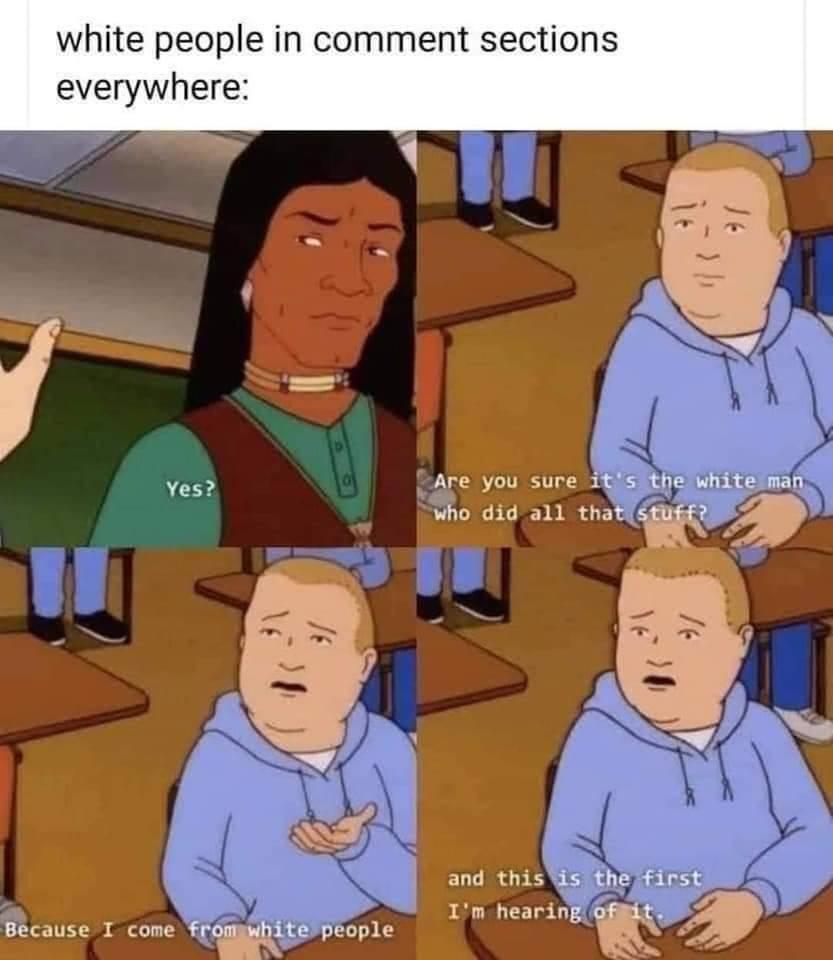 white people in comment sections everywhere Yes Are you sure itsthewhiteman who did all thatiSEuff e and thisis the first o T it 1 Im hearing w ecause I come ronx eipeople