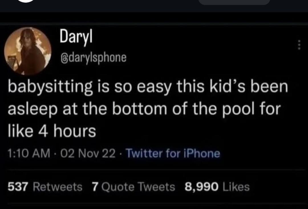 PELY ELEET bbysitting is so easy this kids been asleep at the bottom of the pool for like 4 hours 110 AM 02 Nov 22 Twitter for iPhone X7 QR EEE SOy Qo lTGITR TEETERE X 1 NRES