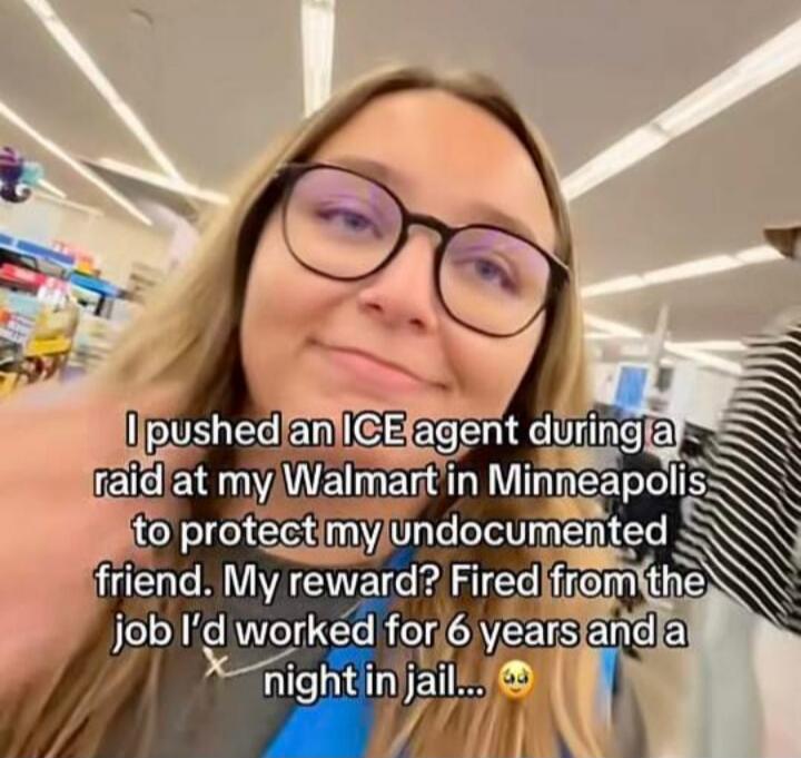I pushed an ICE agent during a raid at my Walmart in Minneapolis to protect my undocumented friend. My reward? Fired from the job I'd worked for 6 years and a night in jail...
