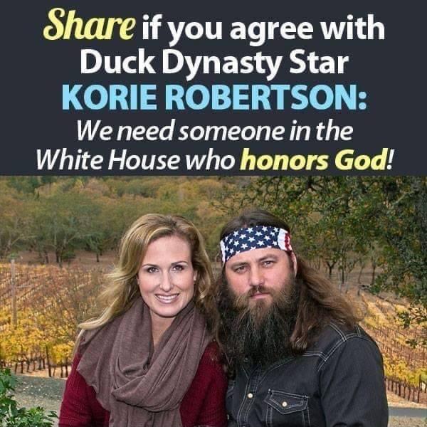 Share if you agree with Duck Dynasty Star 0 3 1e 1 g 110 H We need someone in the White House who honors God