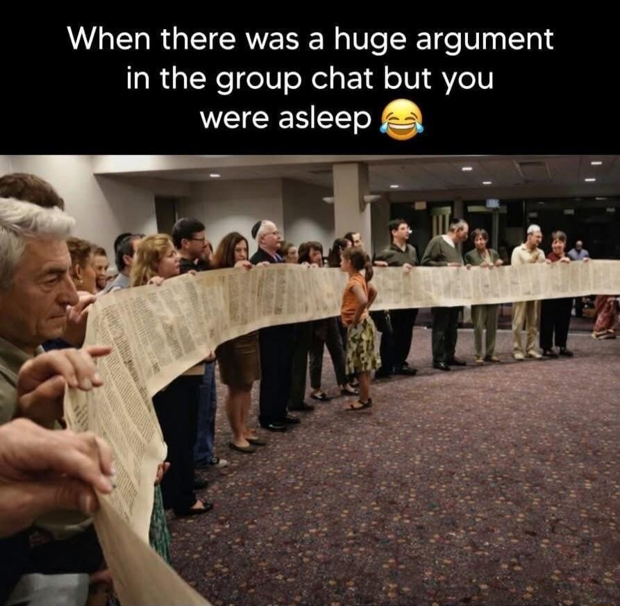 When there was a huge argment in the group chat but you were asleep 😂