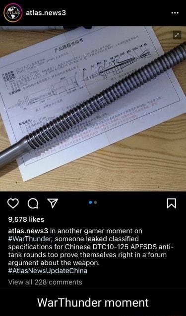 VG e A 9578 likes atlasnews3 In another gamer moment on WarThunder someone leaked classified specifications for Chinese DTC10 125 APFSDS anti tank rounds too prove themselves right in a forum ELC T ELIEL LN GERVEELLT Y EZNER NNV L EIE WG View all 228 comments WarThunder moment