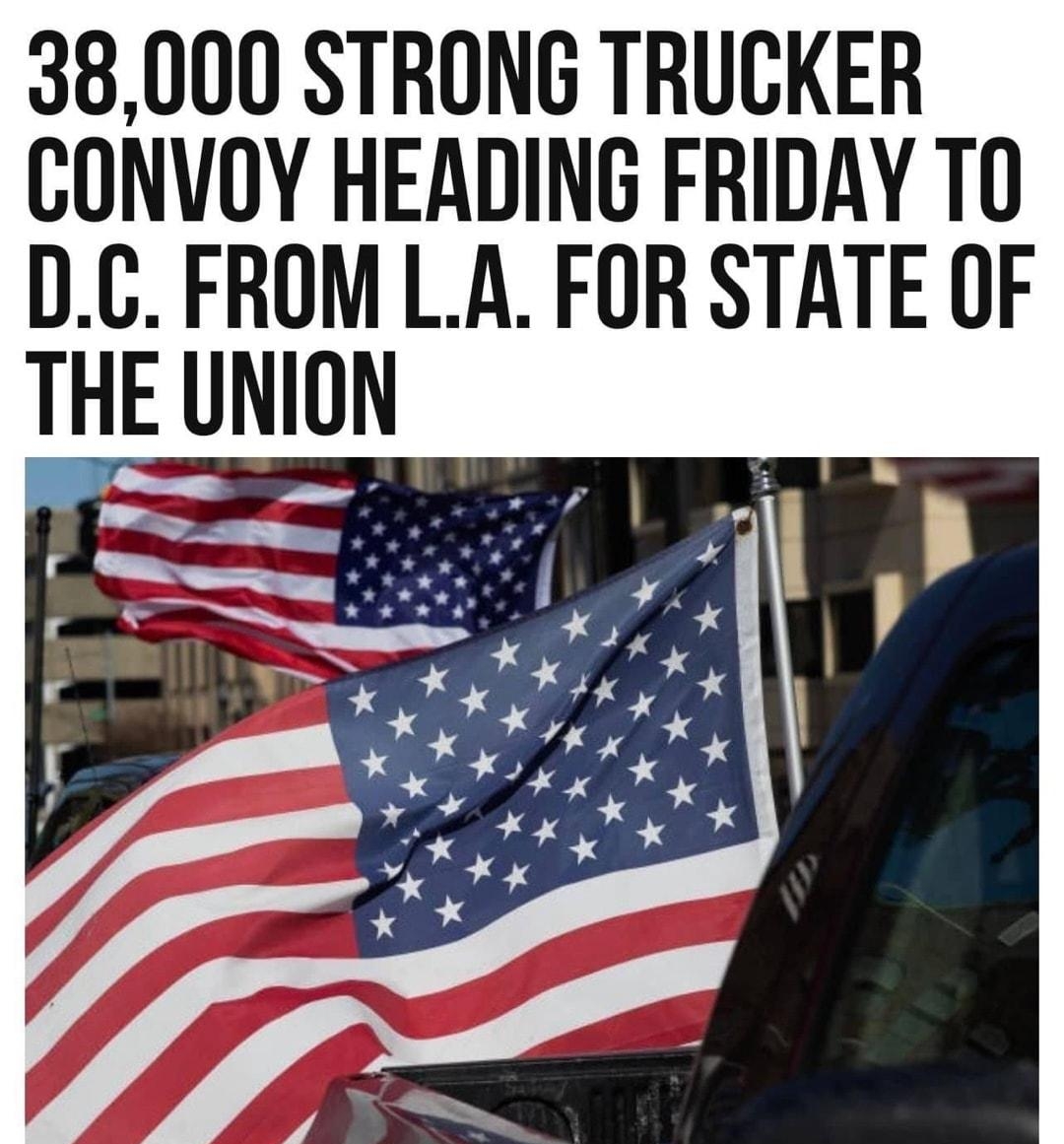 38000 STRONG TRUCKER CONVOY HEADING FRIDAY TO DC FROM LA FOR STATE OF THE UNION