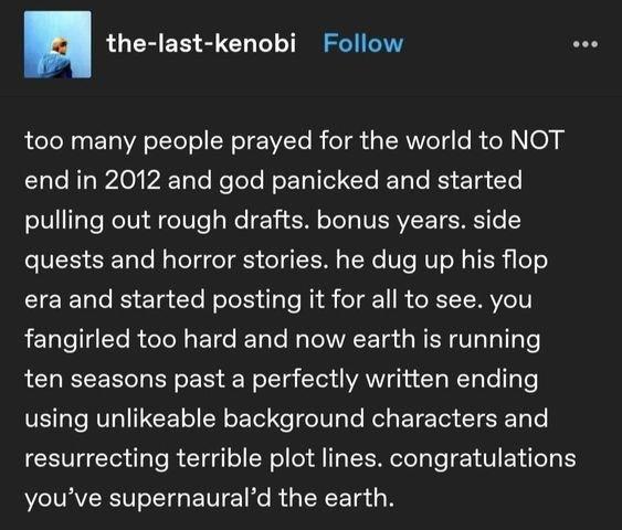 H the last kenobi Follow oee fteTol s WA ofToTol SN o TR WTo R TR s ISRYe g R R N O2 lale Ria A0 VA Tolo NoTole eTal l Cle T e Sy o1 Te pulling out rough drafts bonus years side quests and horror stories he dug up his flop era and started posting it for all to see you ale T ITe K oTel o F Ydo ReValo N telWAE Ta s SNV ool ten seasons past a perfectly written ending using unlikeable background chara