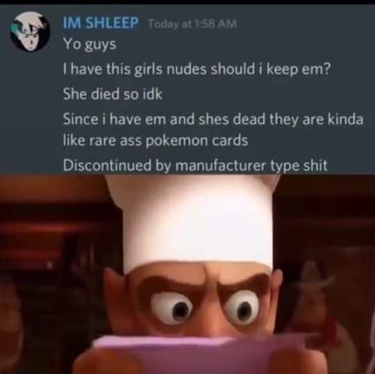 IM SHLEEP Yo guys have this girls nudes should i keep em She died so idk Since i have em and shes dead they are kinda like rare ass pokemon cards Discontinued by manufacturer type shit et