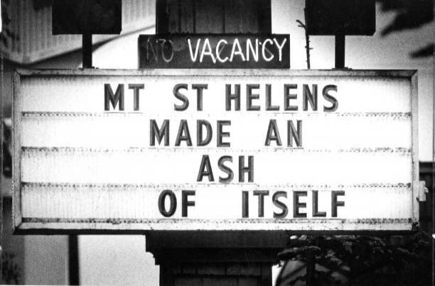 NO VACANCY MT ST HELENS MADE AN ASH OF ITSELF