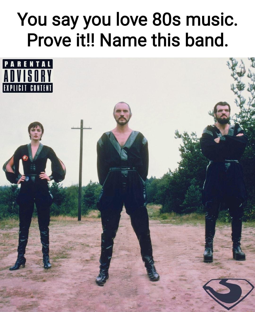 You say you love 80s music Prove it Name this band