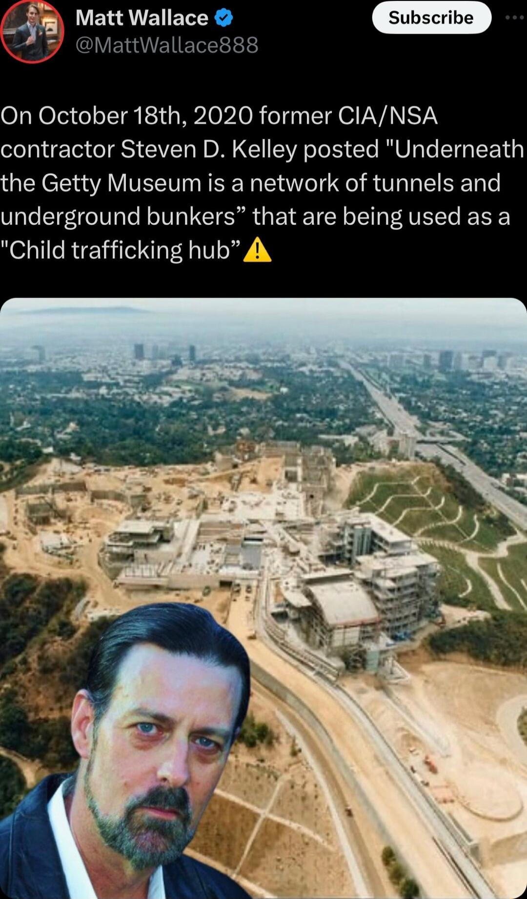 _ g LELAVEELEE M all On October 18th 2020 former CIANSA contractor Steven D Kelley posted Underneath he Getty Museum is a network of tunnels and underground bunkers that are being used as a Child trafficking hub A