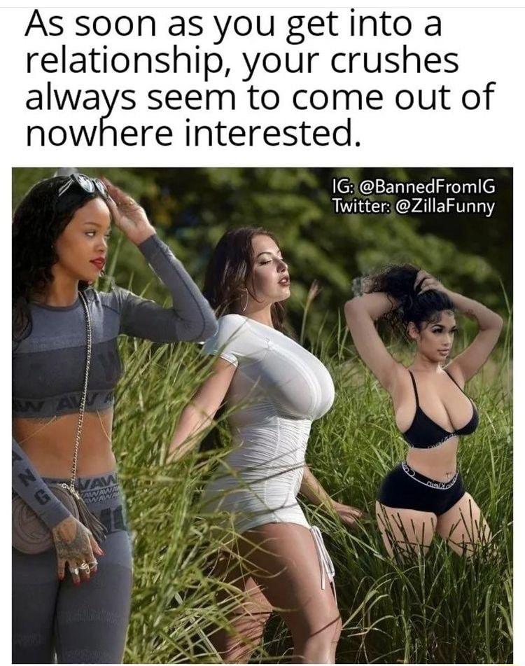 As soon as you get into a relationship your crushes always seem to come out of nowhere interested 7 QN CRICLE T e dToTa LA CrAIE Y