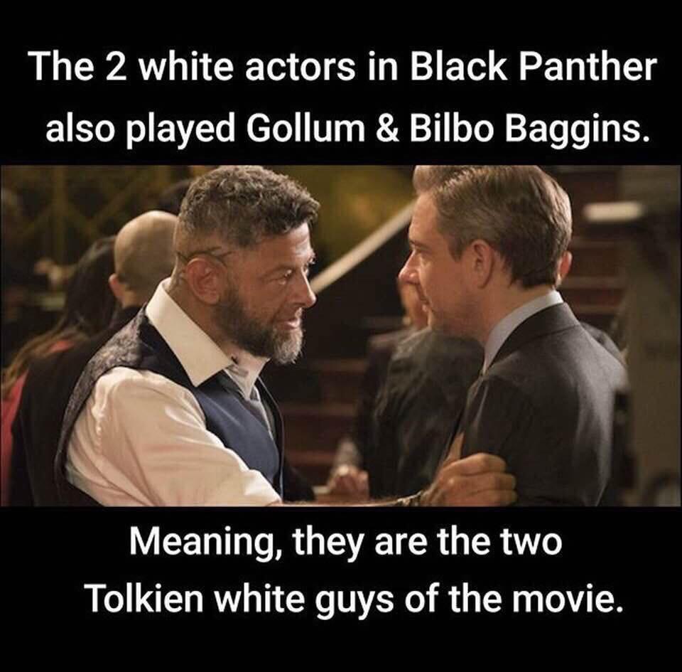 The 2 white actors in Black Panther Kol o EEYVZTa MeTol 179 A1 oTo s Te o 1o R e S i LA o VLT o R S TR R Ao Tolkien white guys of the movie