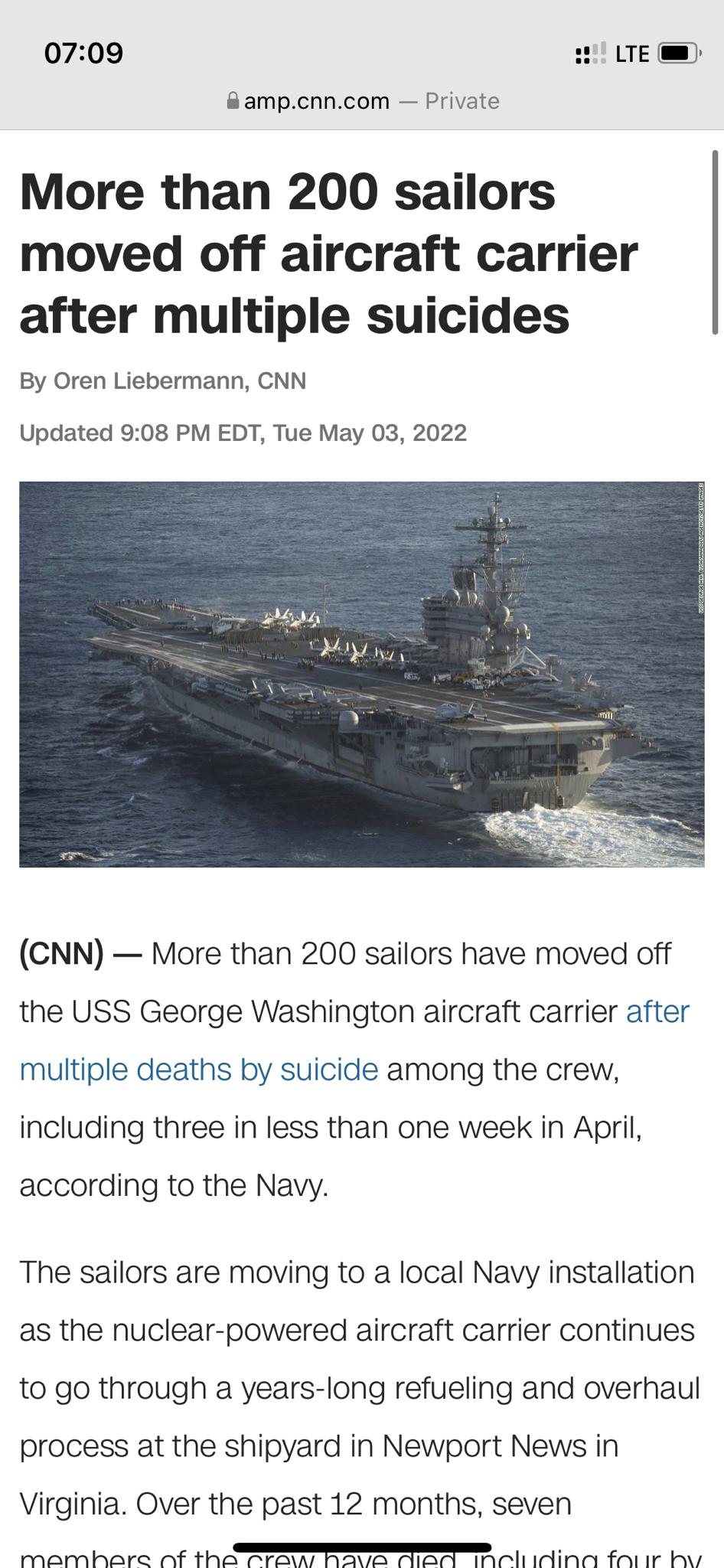 0709 20 LTE m ampcnncom Private More than 200 sailors moved off aircraft carrier after multiple suicides By Oren Liebermann CNN Updated 908 PM EDT Tue May 03 2022 CNN More than 200 sailors have moved off the USS George Washington aircraft carrier after multiple deaths by suicide among the crew including three in less than one week in April according to the Navy The sailors are moving to a local Na