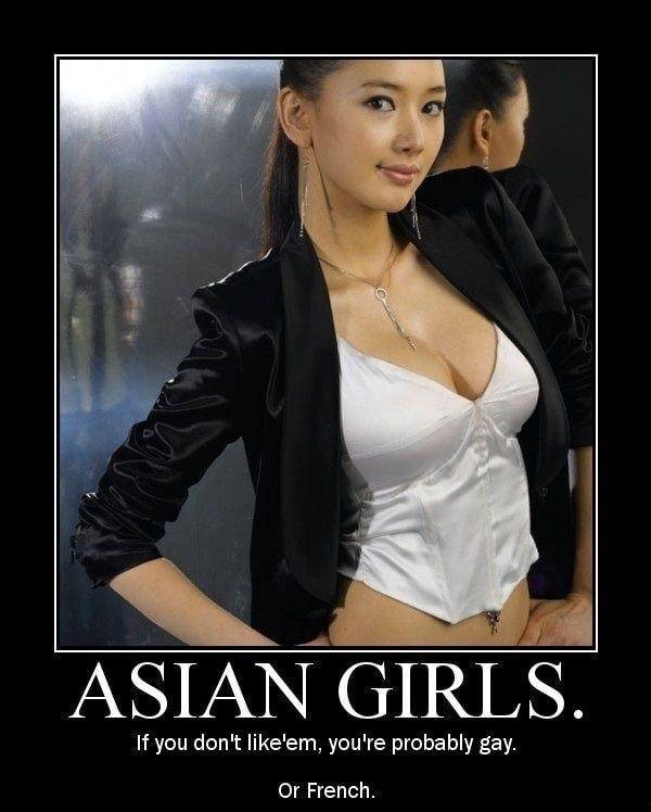 A ASIAN GIRLS If you dont likeem youre probably gay