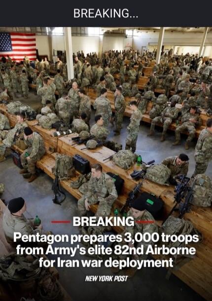 BREAKING... Pentagon prepares 3,000 troops from Army's elite 82nd Airborne for Iran war deployment. NEW YORK POST.