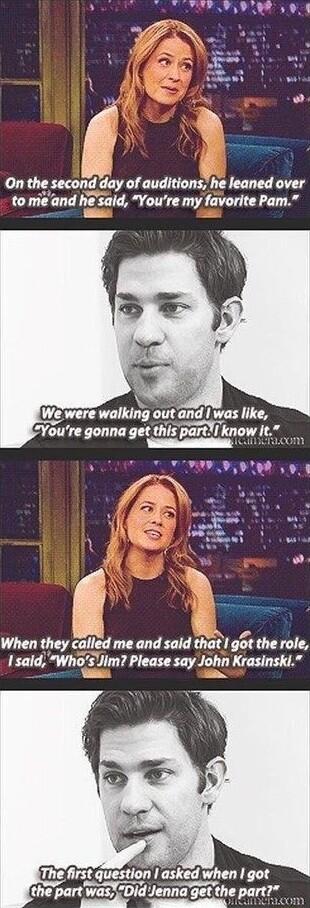 On the second day of auditions he leaned over to m and he xald Youre my favorite Pam When they alled me and said tfmt 1 got the role Isald Vlho sJim Please xaylohn Krasinskl the part was iDld Jenna get getthe part