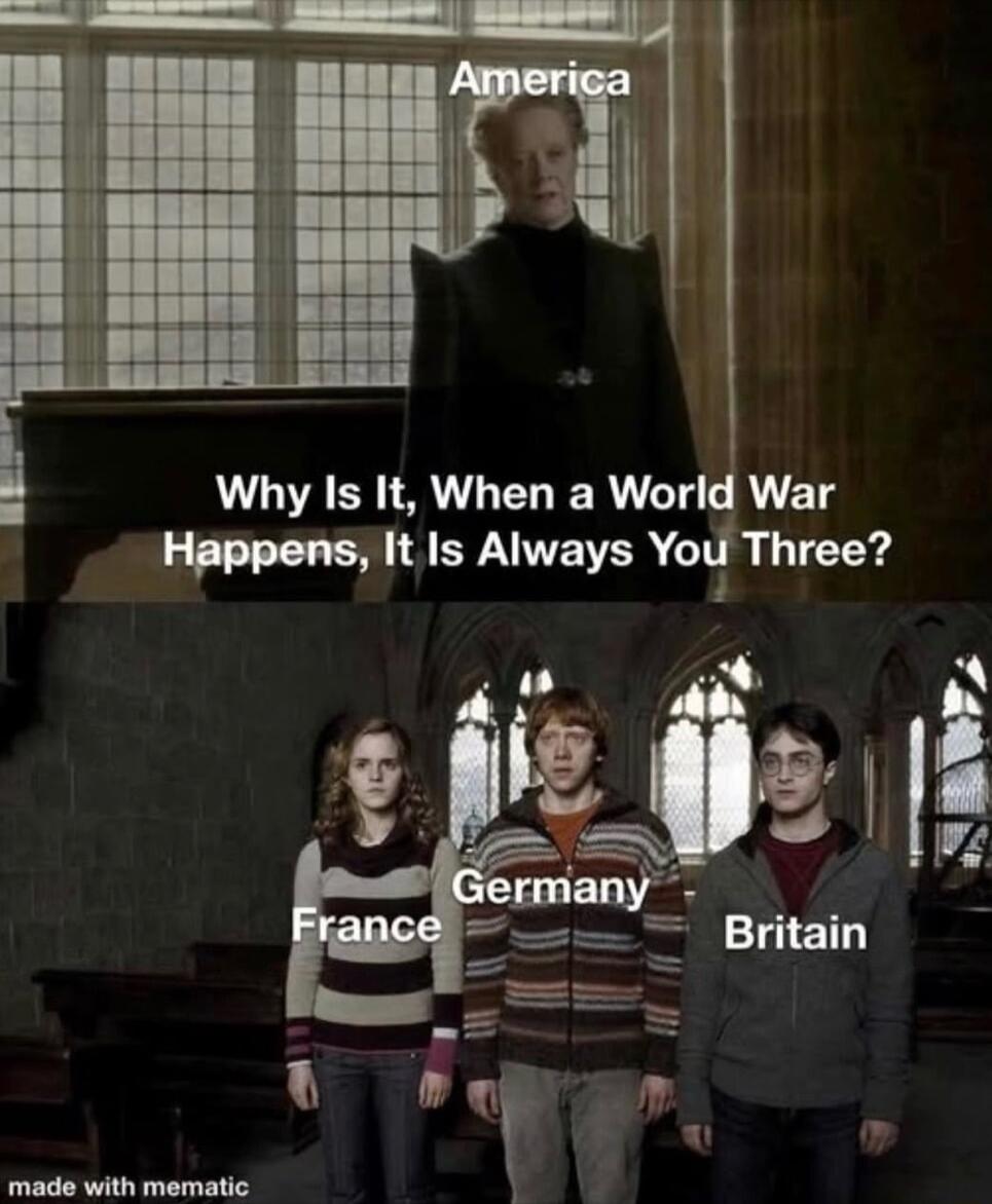 Why Is It When a World War Happens It Is Always You Three