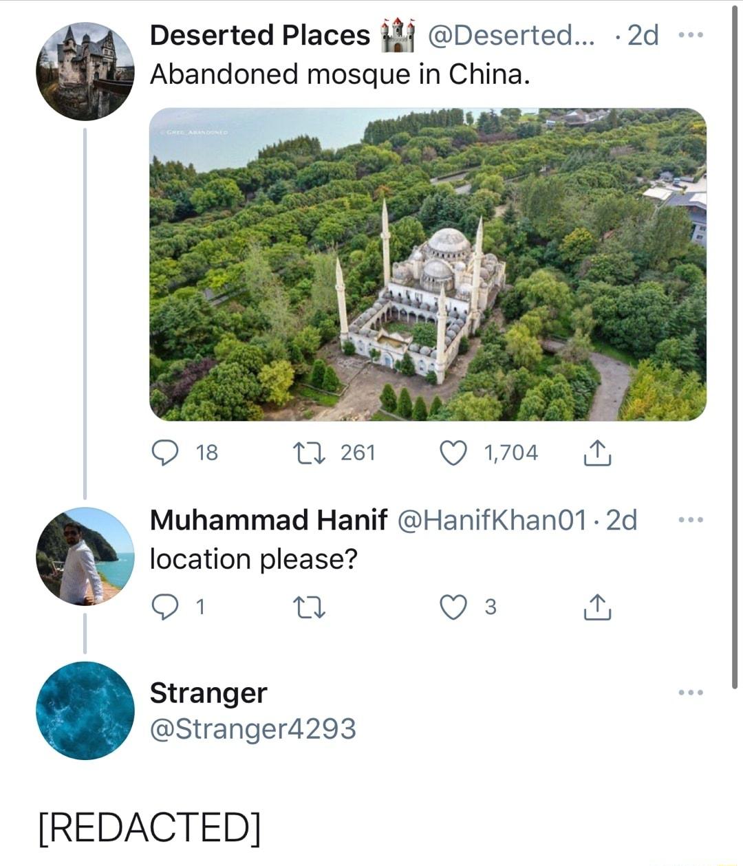 Deserted Places Deserted 2d Abandoned mosque in China O 18 T 261 Q 1708 Ay Muhammad Hanif HanifKhan01 2d location please O 0 Q s O Stranger Stranger4293 REDACTED