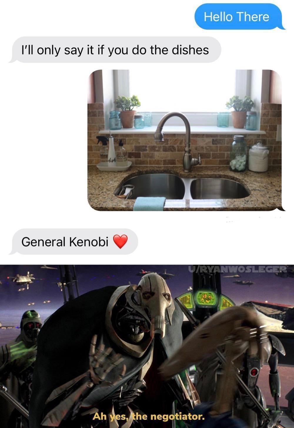 Hello There Ill only say it if you do the dishes